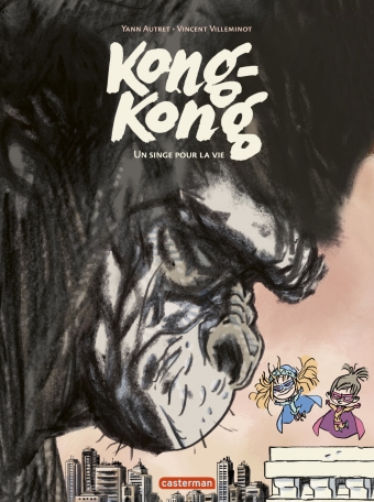 Kong-kong - Tome 2 - Un singe pour la vie