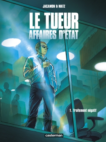 Le Tueur - Affaires d'État - Tome 1 - Traitement négatif