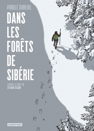 Partir avec Sylvain Tesson …dans les forêts de Sibérie – Mot à mot