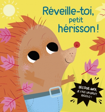 Réveille-toi, petit hérisson !