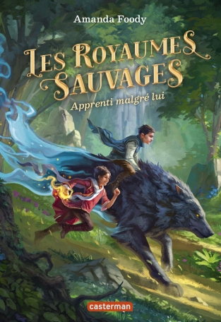 Les royaumes sauvages - Tome 1 - Apprenti malgré lui