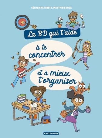 La BD qui t'aide à te concentrer et à mieux t'organiser