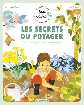 Les secrets du potager - Planter une graine pour mieux manger