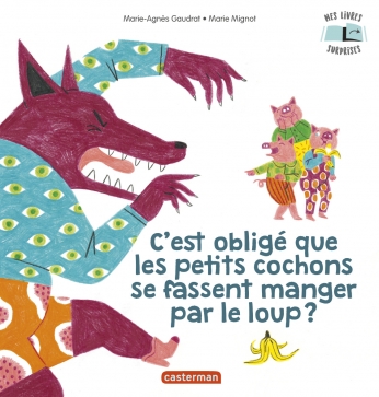 C&#039;est obligé que les petits cochons se fassent manger par le loup ?