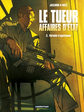 Le Tueur - Affaires d'État - Tome 3 - Variable d'ajustement