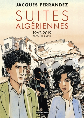 Suites algériennes - Tome 2 - Seconde partie - 1962-2019
