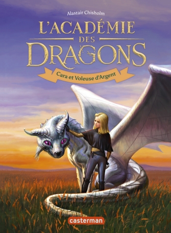 L&#039;Académie des dragons - Tome 2 - Cara et voleuse d&#039;argent