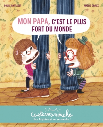 Mon papa, c'est le plus fort du monde