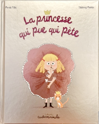 Casterman - La princesse qui pue qui pète et le prince pas très charmant -  Petits albums souples