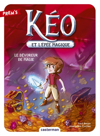 Kéo et l&#039;épée magique - Tome 2 - Le dévoreur de magie