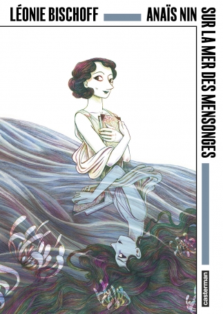 Anaïs Nin - Sur la mer des mensonges - OP Angoulême 50ème édition