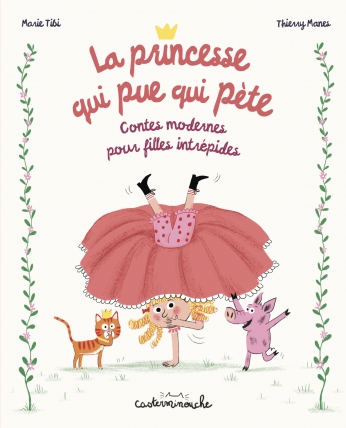 La Princesse Qui Pue Qui Pète - Petits albums souples - Casterminouche - La  princesse qui pue qui pète et le prince pas très charmant - Marie Tibi,  Thierry Manès - broché