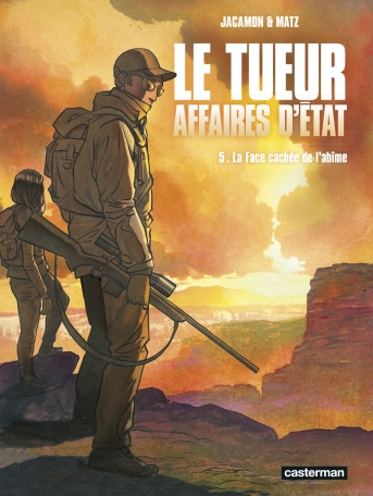 Le Tueur - Affaires d&#039;État - Tome 5 - La face cachée de l&#039;abîme