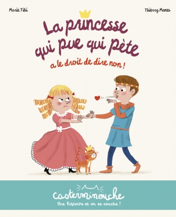 La princesse qui pue qui pète a le droit de dire non ! - Petits albums souples