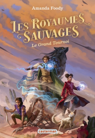 Les royaumes sauvages - Tome 3 - Le Grand Tournoi