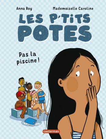 Les p&#039;tits potes - Pas la piscine !