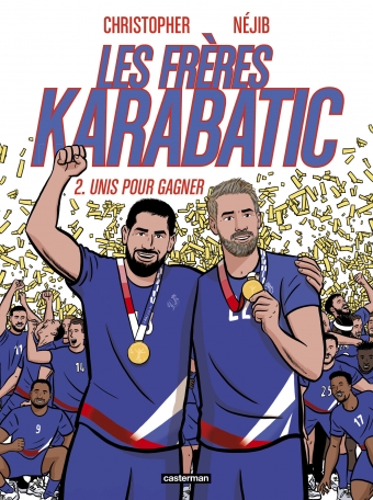 Les Frères Karabatic - Tome 2 - Unis pour gagner