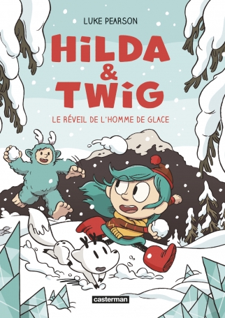 Hilda &amp; Twig - Tome 2 - Le Réveil de l&#039;Homme de glace