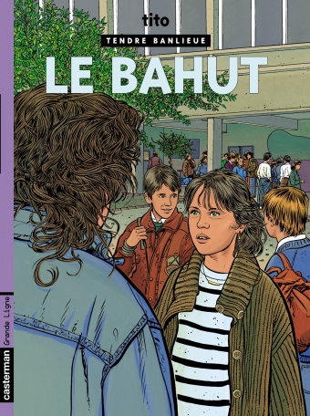 Tendre banlieue - Tome 4 - Le Bahut Tendre banlieue - Tome 4 - Le Bahut