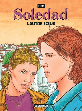 Soledad - Tome 6 - L' autre soeur Soledad - Tome 6 - L' autre soeur