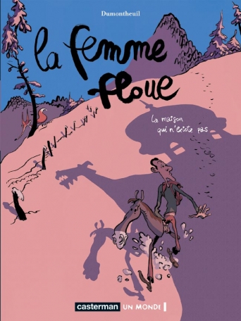 La femme floue - Tome 1 - La maison qui n'existe pas La femme floue - Tome 1 - La maison qui n'existe pas