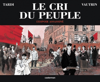 Le Cri du peuple - Tome 2 - L’ Espoir assassiné Le Cri du peuple - Tome 2 - L’ Espoir assassiné